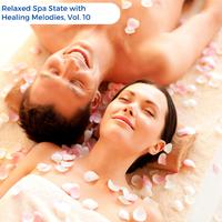 Relaxed Spa State with Healing Melodies, Vol. 10