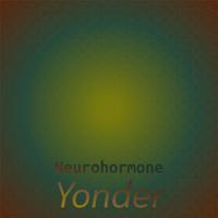 Neurohormone Yonder