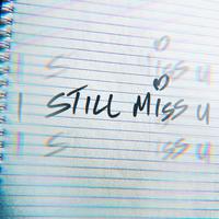 i still miss you