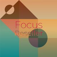 Focus Reseller