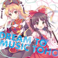 DREAM TO MUSIC TOHO