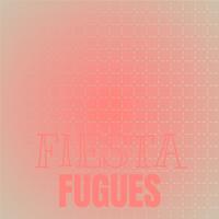 Fiesta Fugues