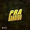 DJ GORDINHO DA VF - Pra Bandido