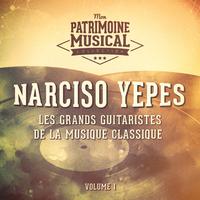 Les grands guitaristes de la musique classique : Narciso Yepes, Vol. 1