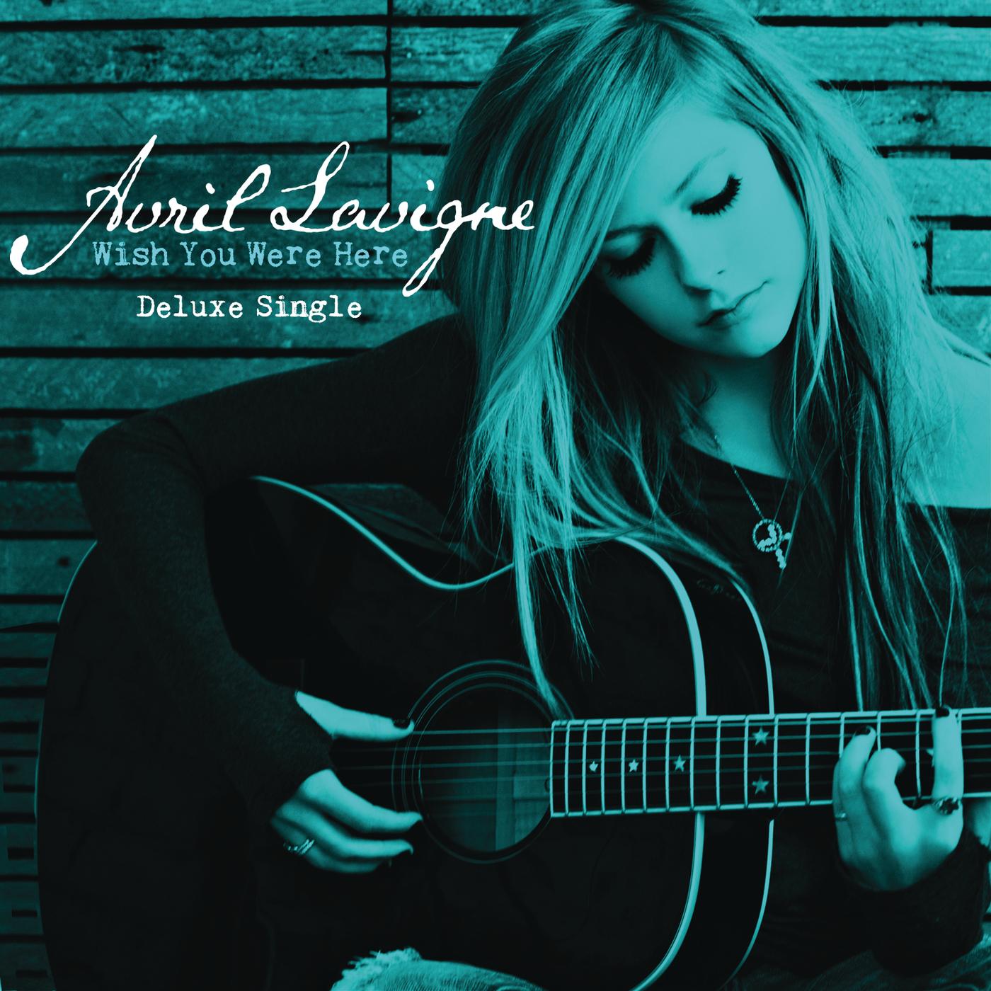 Avril Lavigne-《Wish You Were Here》