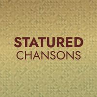 Statured Chansons