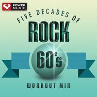 Five Decades of Rock 60's Workout Mix (60 Minute Non-Stop Workout Mix (135-152 BPM) )