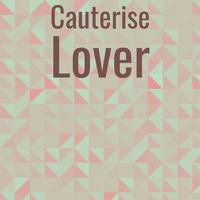 Cauterise Lover