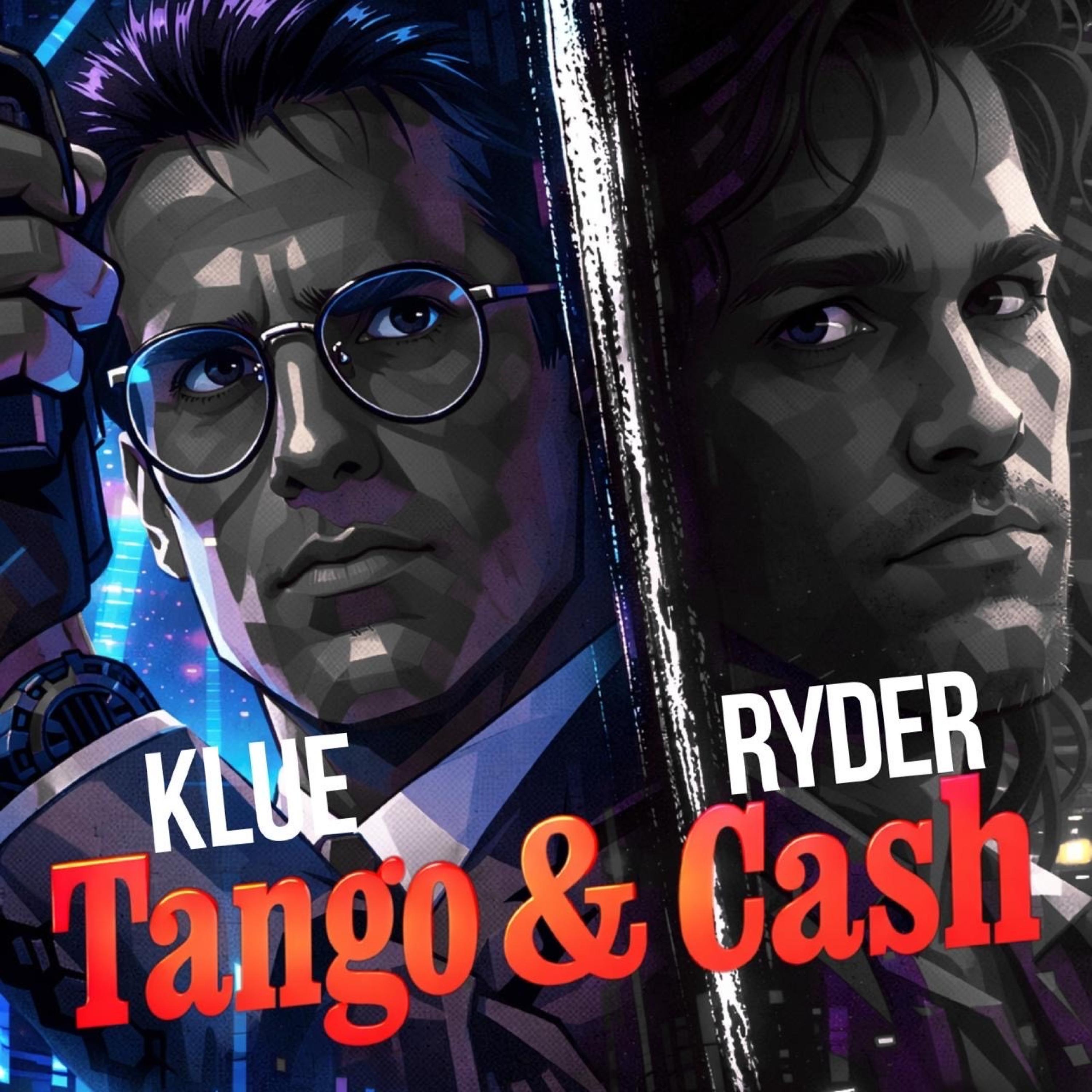 Tango & Cash (feat. Ryder)