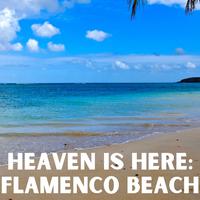 Heaven Is Here: Flamenco Beach