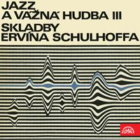 Jazz a vážná hudba III. Skladby Ervína Schulhoffa