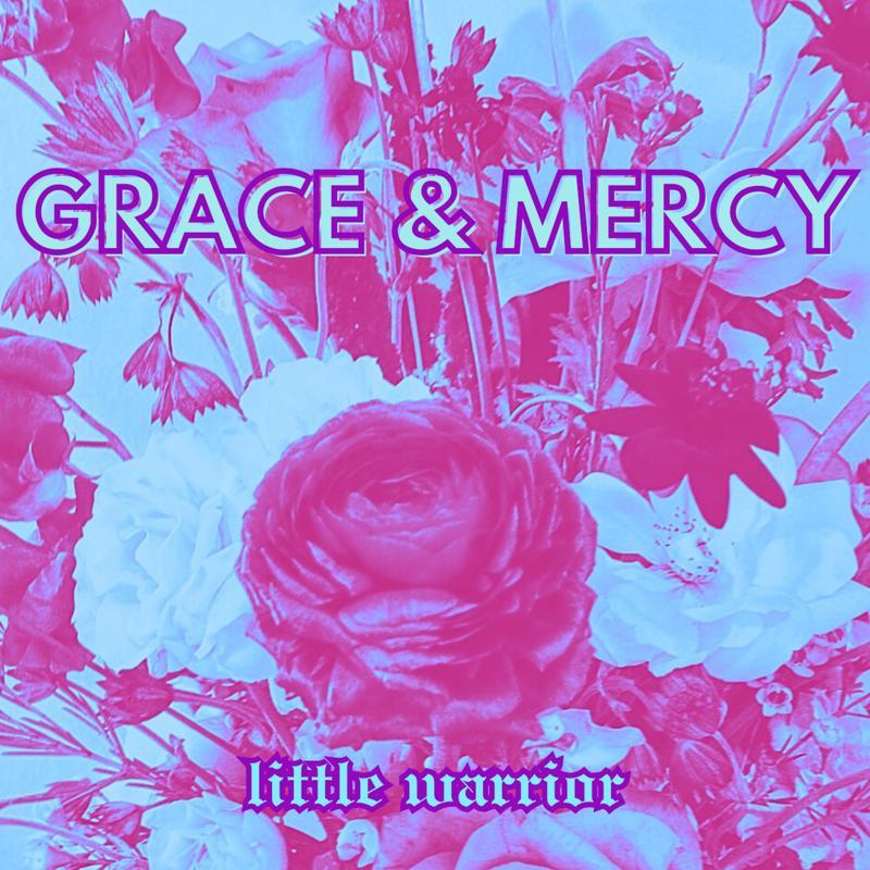 Grace & Mercy