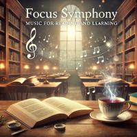 Focus Symphony (Music for Reading and Learning)