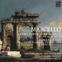 Marcello: Estro Poetico-Armonico (Salmi 14, 21, 27, 38 - Sonata a tré, viola di gamba, violoncello e basso continuo)