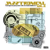 Jazztronical 2 (Contemporary Jazzy Music With Electronical Influences)