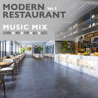 Modern Restaurant Music Mix, Vol. 5 (Genre Mix for All Ages)