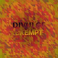 Divulge Exempt