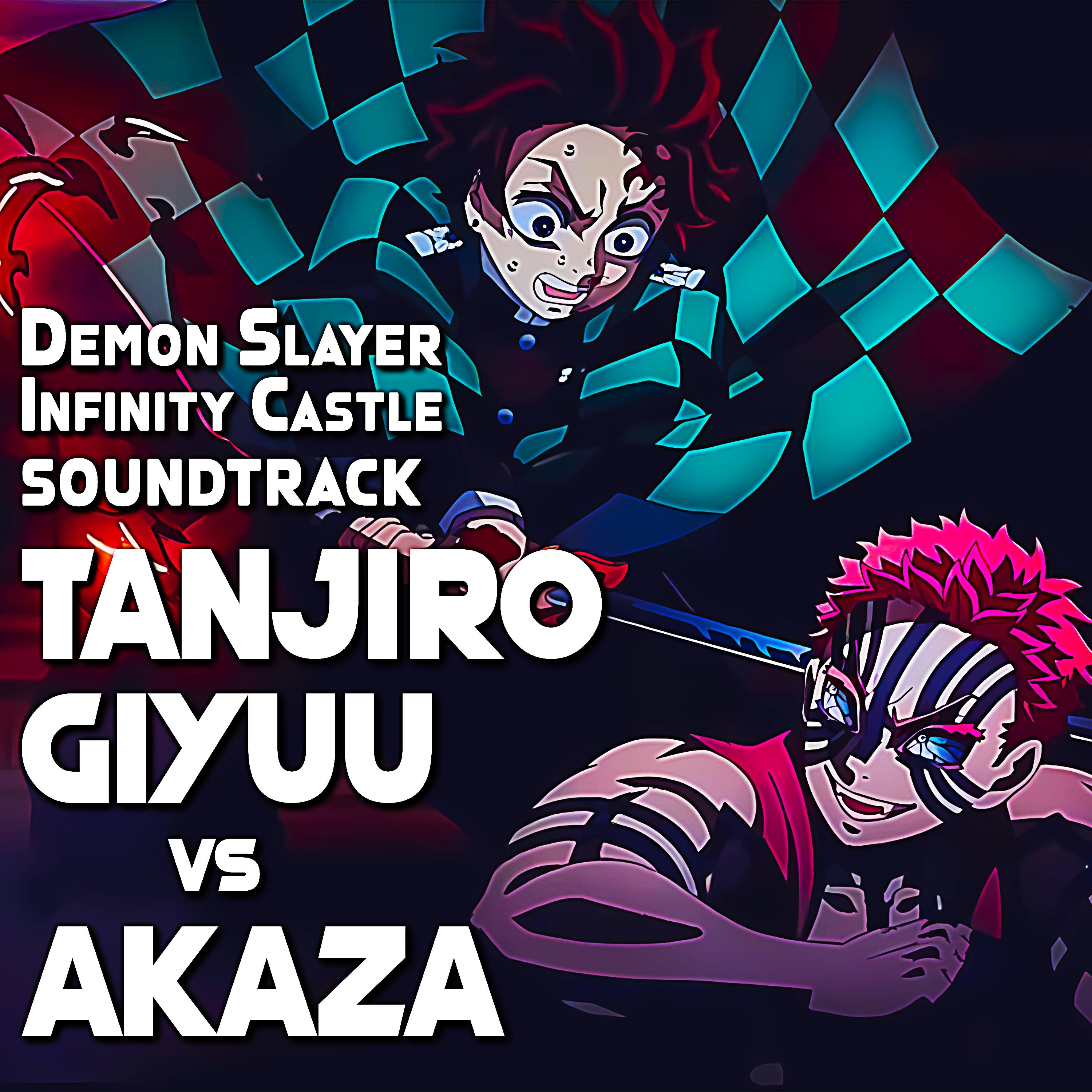 Akaza vs Tanjiro & Giyuu - Demon Slayer Infinity Castle Arc Movie (Epic Version)