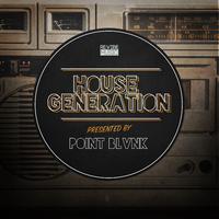 House Generation Presented by Point Blvnk