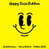 Happy Daze Riddim