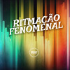 DJ MANO MAAX - Ritmação Fenomenal