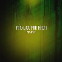 Não Ligo Pra Nada (feat. Mc Jpds)