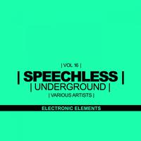 Speechless Underground, Vol.16: Electronic Elements