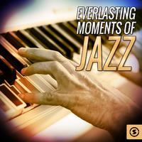 Everlasting Moments of Jazz