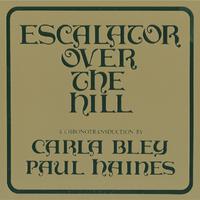 Escalator Over The Hill - A Chronotransduction by Carla Bley and Paul Haines