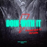 Doing Wit It (feat. ReMark)