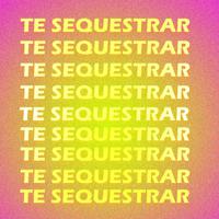 Te Sequestrar