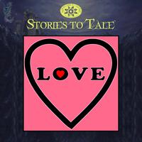 Stories To Tale Vol. 14: Love