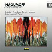 Emile Naoumoff: Préludes / Anecdotes / Sonate / Impasse