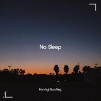 No Sleep Bootleg