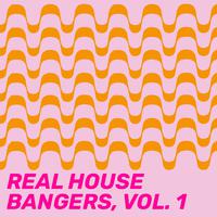 Real House Bangers, Vol. 1