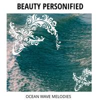 Beauty Personified - Ocean Wave Melodies