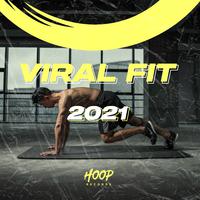 Viral Fit 2021: The Best Hits for Your Workout by Hoop Records (Extended Mix)