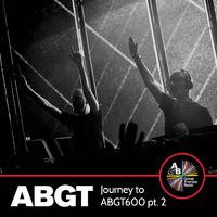 Journey To ABGT600 pt.2 with Above & Beyond (DJ Mix)