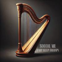 Soothe Me: Harp Sleep Therapy