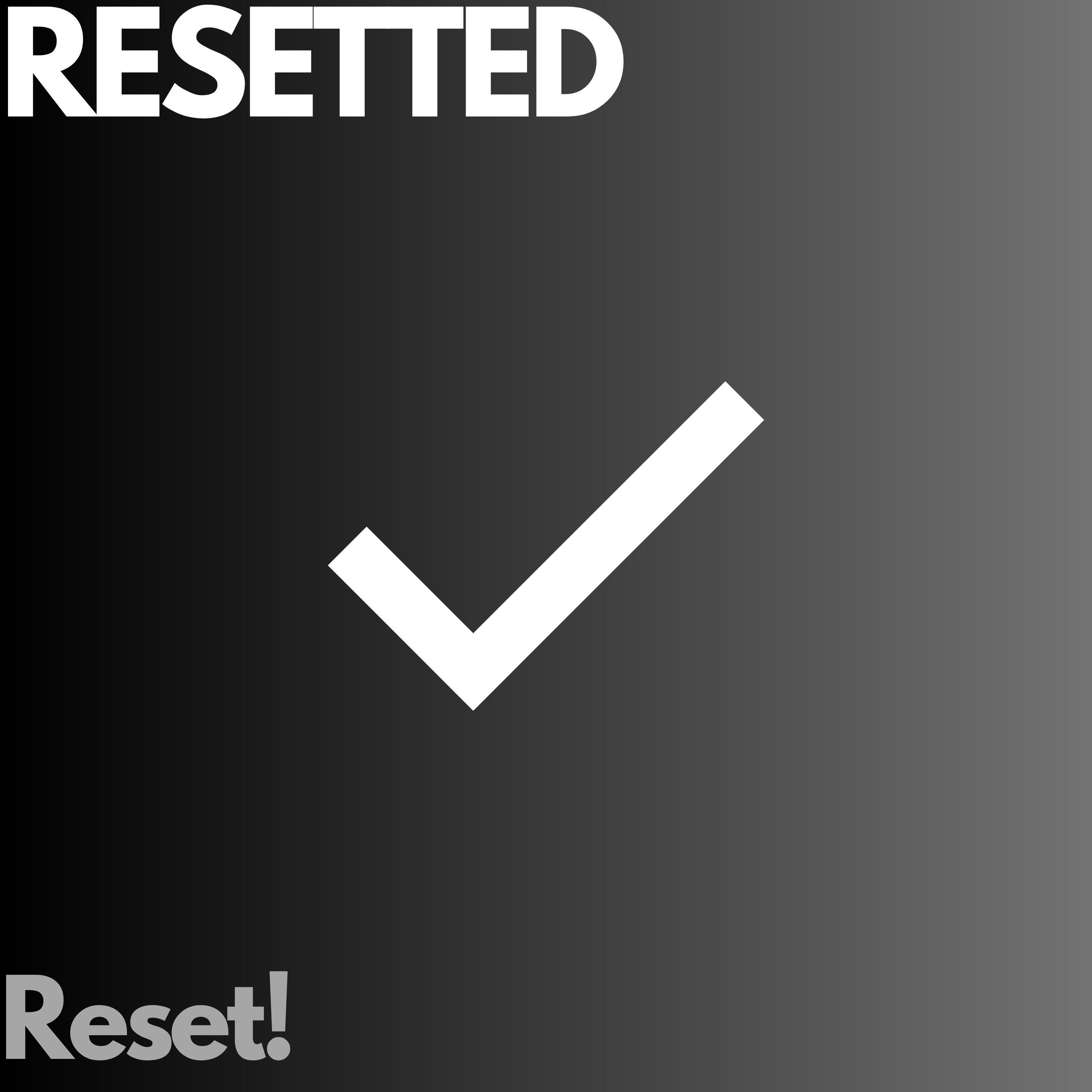 resetted