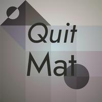 Quit Mat