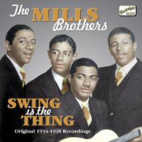 MILLS BROTHERS: Swing Is The Thing (1934-1938)