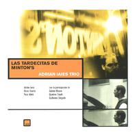 ARGENTINA Adrian Iaies Trio: Las Tardecitas de Miton's