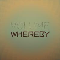 Volume Whereby