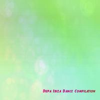 Dupa Ibiza Dance Compilation (30 Absolute House Hits Summer 2014)