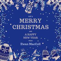 Merry Christmas and a Happy New Year from Ewan Maccoll, Vol. 2