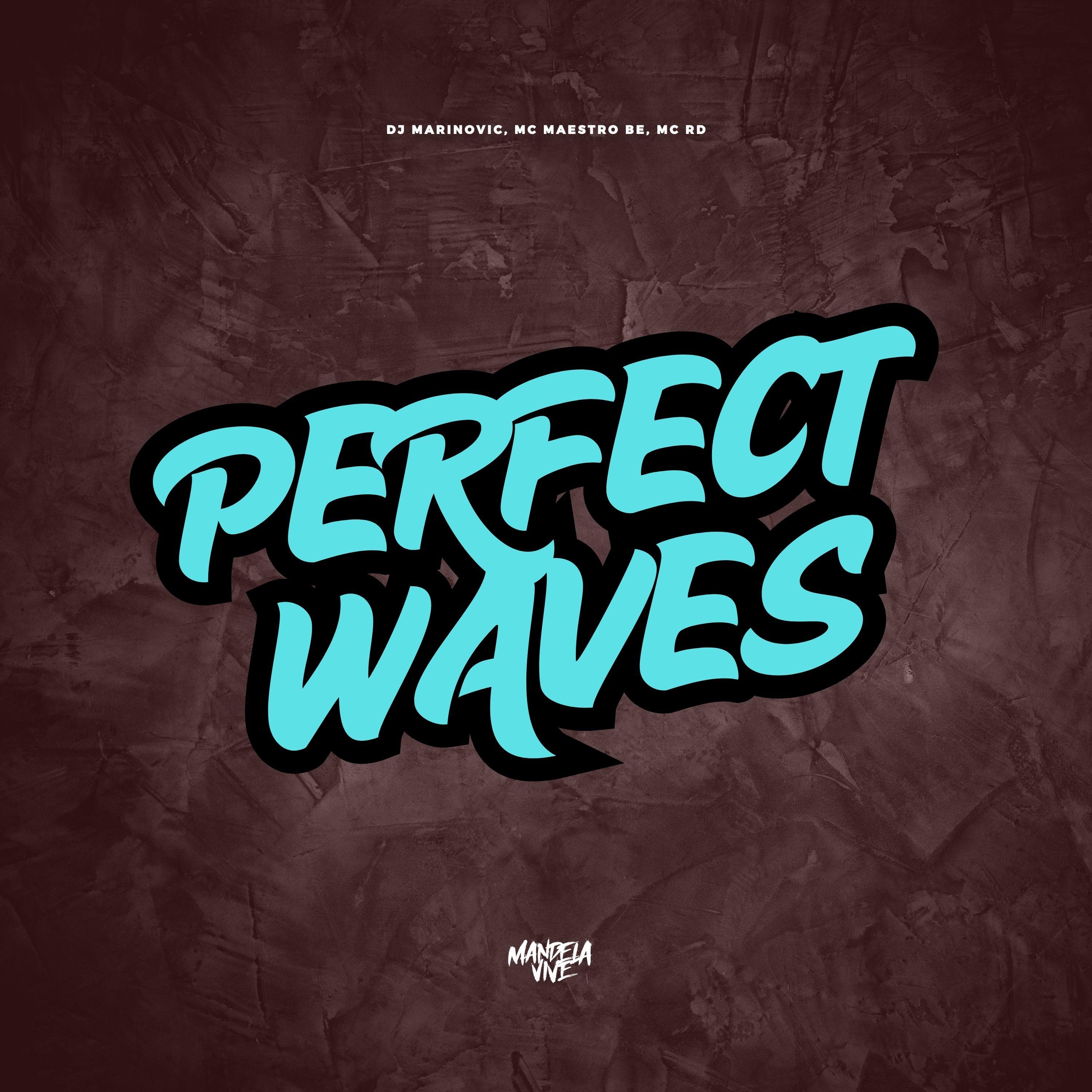 Perfect Waves