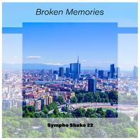 Broken Memories Sympho Shake 22