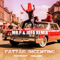 FATTAR INGENTING (Mr. P & Jofa Remix)