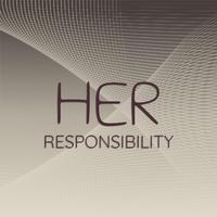 Her Responsibility